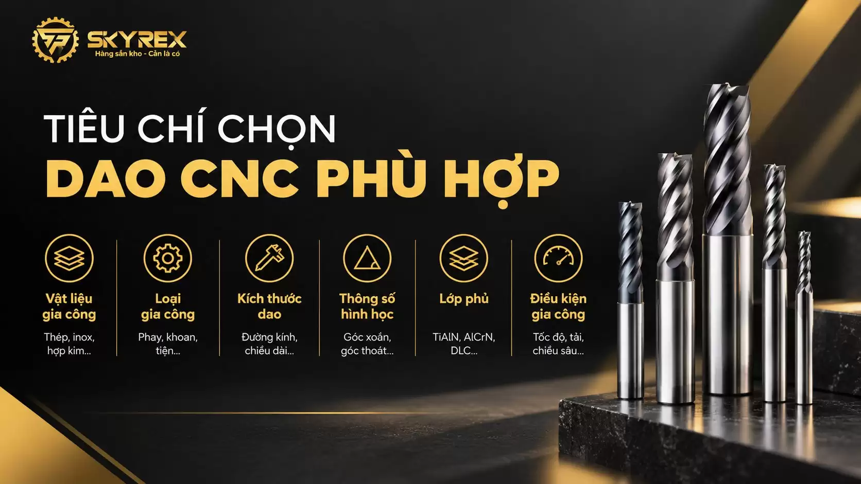 Cách chọn dao phay CNC: 06 tiêu chí quan trọng cần biết